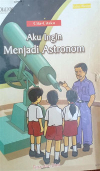 Image of Aku Ingin Menjadi Astronom : Cita-Citaku