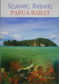 Image of Selayang Pandang Papua Barat