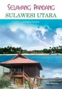 Image of Selayang Pandang Sulawesi Utara